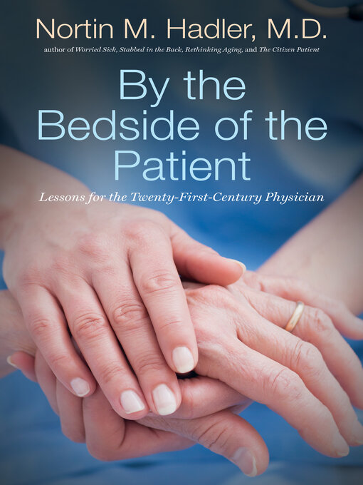 Title details for By the Bedside of the Patient by Nortin M. Hadler M.D. - Available